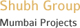 Shubh Group Mumbai Projects